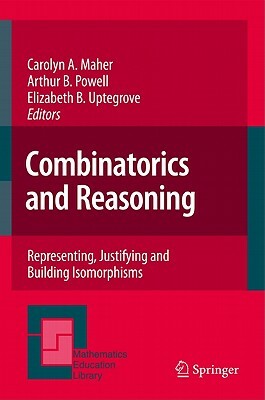 Combinatorics and Reasoning: Representing, Justifying and Building Isomorphisms by 