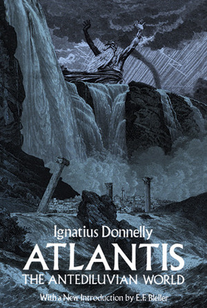Atlantis: The Antediluvian World by Ignatius L. Donnelly
