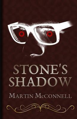 Stone's Shadow by Martin McConnell