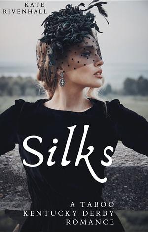Silks by Kate Rivenhall
