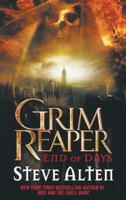 Grim Reaper: End of Days by Steve Alten