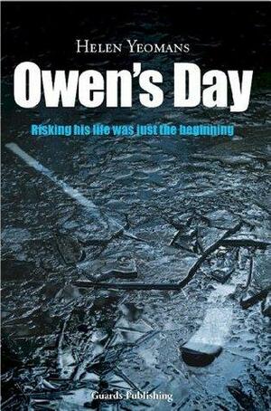 Owen's Day: Risking his life was just the beginning by Helen Yeomans