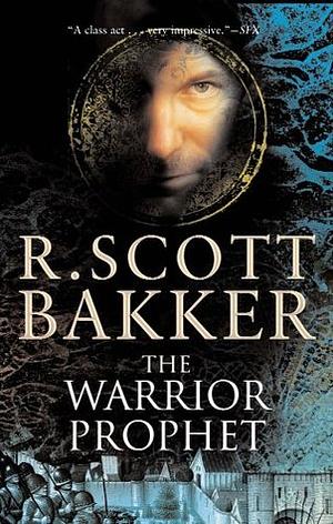 The Warrior Prophet by R. Scott Bakker