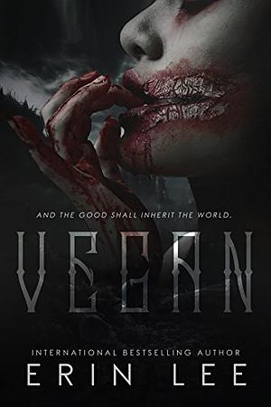 Vegan  by Erin Lee