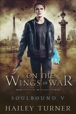 On the Wings of War by Hailey Turner