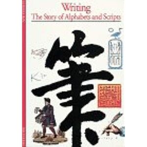 Writing: The Story of Alphabets and Scripts by Georges Jean