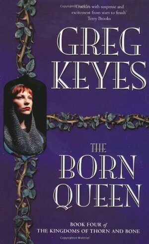 The Born Queen by J. Gregory Keyes, Greg Keyes