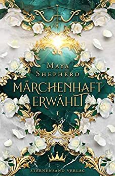 Märchenhaft erwählt by Maya Shepherd