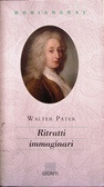 Ritratti immaginari by Walter Pater, Franco Marucci