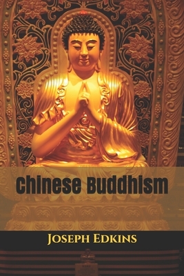 Chinese Buddhism by Joseph Edkins