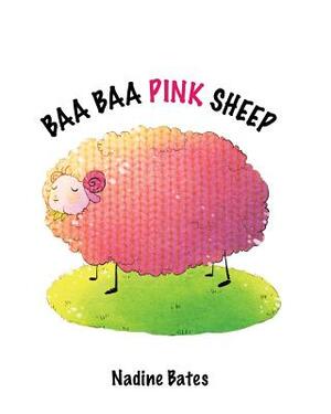 Baa Baa Pink Sheep by Nadine Bates