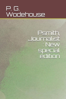 Psmith, Journalist: New special edition by P.G. Wodehouse