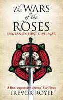 The Wars of the Roses: England's First Civil War by Trevor Royle
