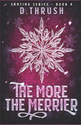 The More the Merrier by D. Thrush
