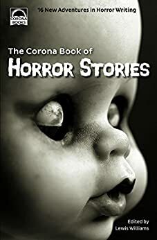 The Corona Book of Horror Stories by Sue Eaton, Suzan St Maur, Lewis Williams, Rosemary Salter, S.L. Powell, Martin Beckley, Keith Trezise, Wondra Vanian, William Quincy Belle, T.R. Hitchman