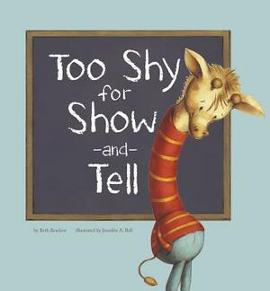 Too Shy for Show-And-Tell by Beth Bracken