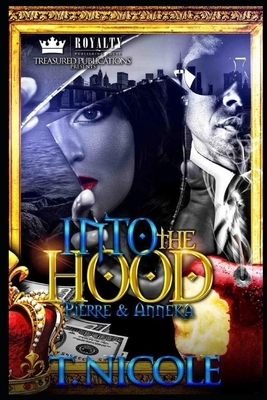 Into the Hood: Pierre & Anneka by T. Nicole