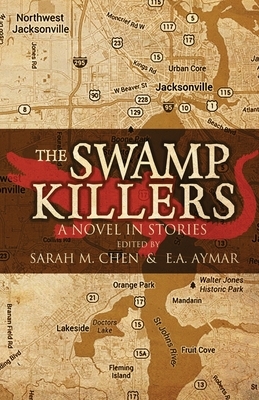 The Swamp Killers by E.A. Aymar, Sarah M. Chen