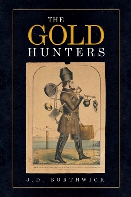 The Gold Hunters by J. D. Borthwick