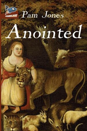 Anointed by Pam Jones