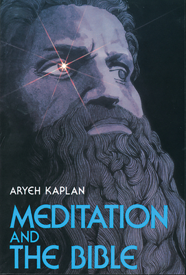 Meditation and the Bible by Aryeh Kaplan