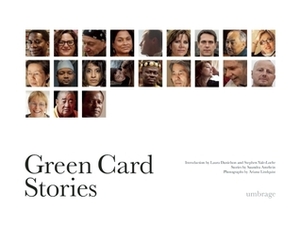 Green Card Stories by Laura Danielson, Stephen Yale-Loehr, Ariana Lindquist