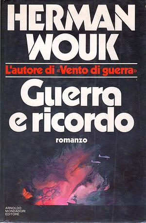 Guerra e ricordo by Herman Wouk