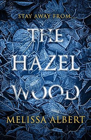 The Hazel Wood by Melissa Albert