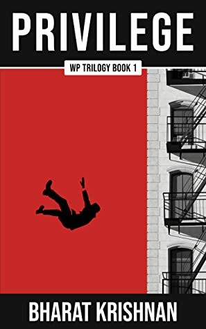 Privilege (WP Trilogy, #1) by Bharat Krishnan