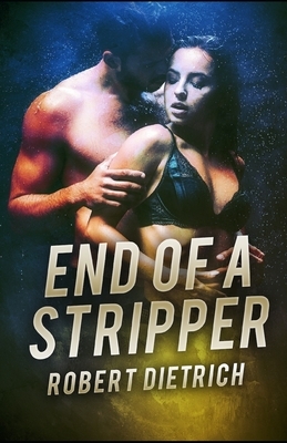 End of a Stripper by Robert Dietrich