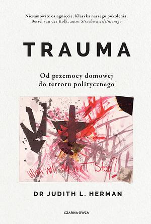 Trauma Od przemocy domowej do terroru politycznego by Judith Lewis Herman