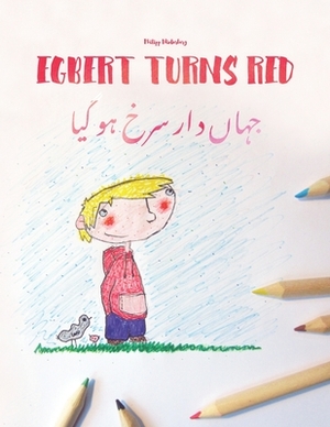 Egbert Turns Red/&#1580;&#1729;&#1575;&#1722; &#1583;&#1575;&#1585; &#1587;&#1585;&#1582; &#1729;&#1608; &#1711;&#1740;&#1575;: Children's Picture Boo by 