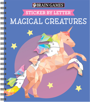 Brain Games - Sticker by Letter: Magical Creatures (Sticker Puzzles - Kids Activity Book) [With Sticker(s)] by New Seasons, Brain Games, Publications International Ltd