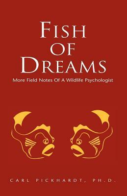 Fish of Dreams by Carl Pickhardt, Carl E. Pickhardt