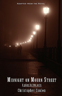Midnight on Mourn Street: A Play in Two Acts by Christopher Conlon