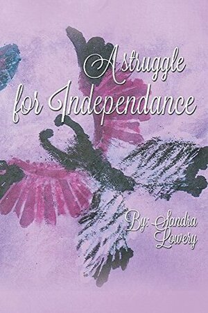 A Struggle for Independence: Life with Cerebral Palsy by Sandra Lowery