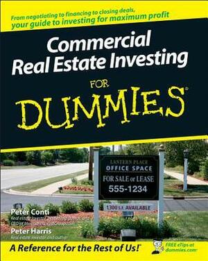 Commercial Real Estate Investing for Dummies by Peter Harris, Peter Conti