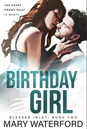 Birthday Girl: Blessed Inlet: Book Two by Mary Waterford