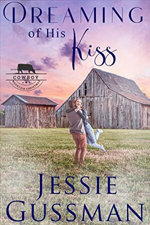 Dreaming of His Kiss by Jessie Gussman