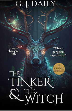 The Tinker &amp; the Witch | Full Novel: A Cozy Fantasy Character Tale by G.J. Daily