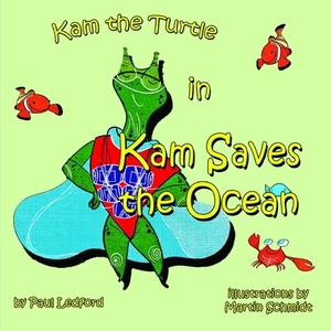 Kam Saves the Ocean by Paul Ledford