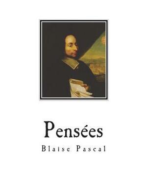 Pensées: Pascal's Pensées by Blaise Pascal