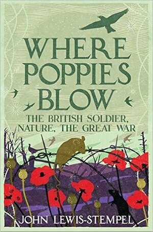 Where Poppies Blow by John Lewis-Stempel