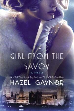 The Girl from the Savoy by Hazel Gaynor