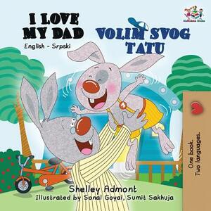 I Love My Dad: English Serbian Bilingual Book by Kidkiddos Books, Shelley Admont