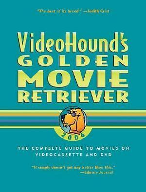 VideoHound's Golden Movie Retriever 2006 by Jim Craddock