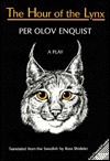 The Hour Of The Lynx: A Play by Per Olov Enquist