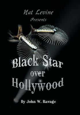 Black Star Over Hollywood by John W. Ravage