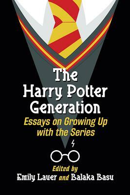 Harry Potter Generation: Essays on Growing Up with the Series by Emily Lauer