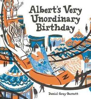 Albert's Very Unordinary Birthday by Daniel Gray-Barnett